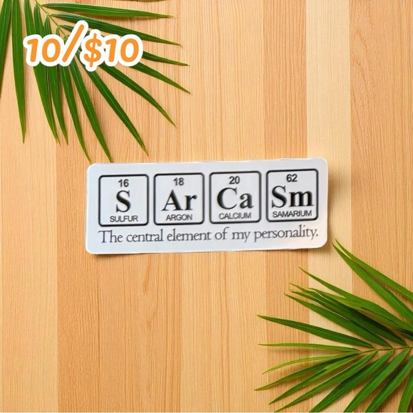 Funny Sticker – Sarcasm Periodic Table Design – 2 3/4” - Picture 1 of 1